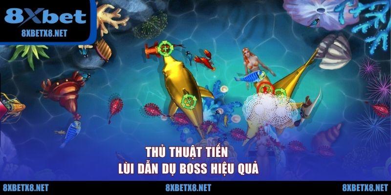Thủ thuật tiến lùi dẫn dụ boss hiệu quả Thủ thuật tiến lùi dẫn dụ boss hiệu quả